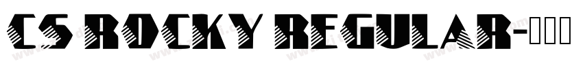 CS Rocky Regular字体转换
